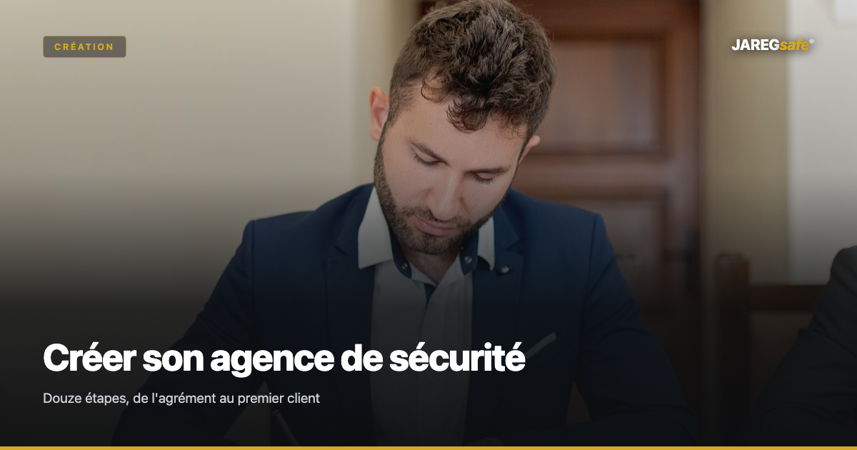 Créer son agence de sécurité privée